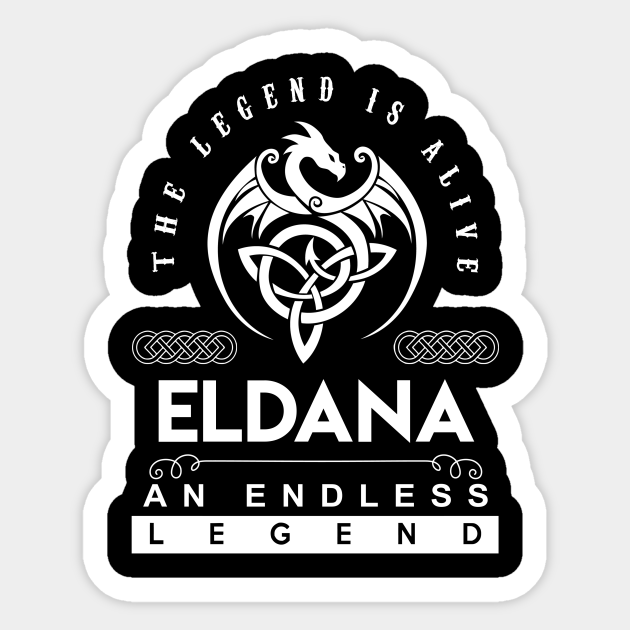 Eldana Name T Shirt The Legend Is Alive Eldana An Endless Legend